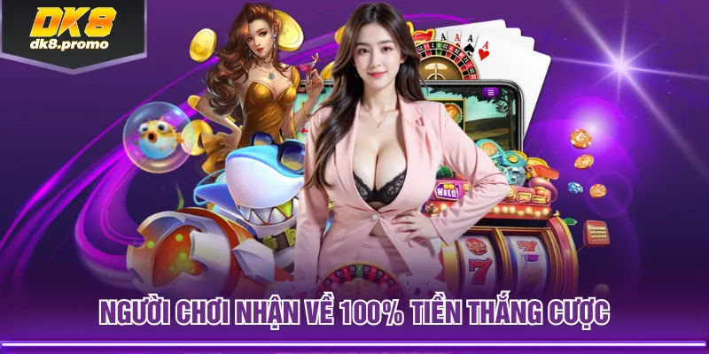 Người chơi nhận về 100% tiền thắng cược
