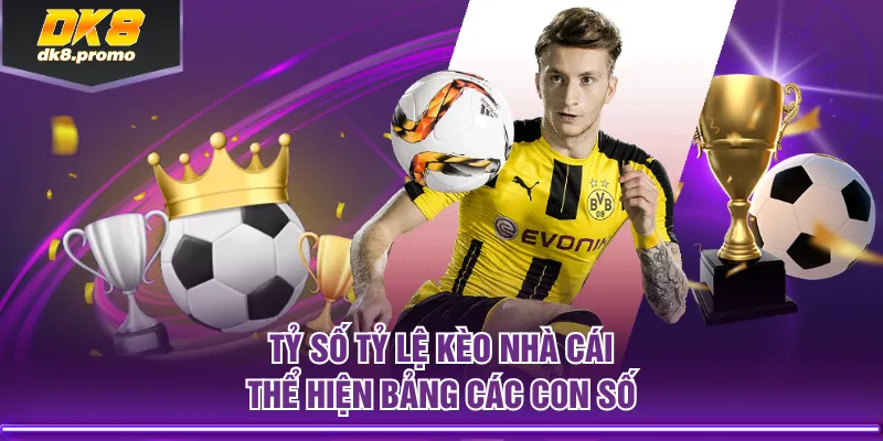 Tỷ số tỷ lệ kèo nhà cái thể hiện bảng các con số